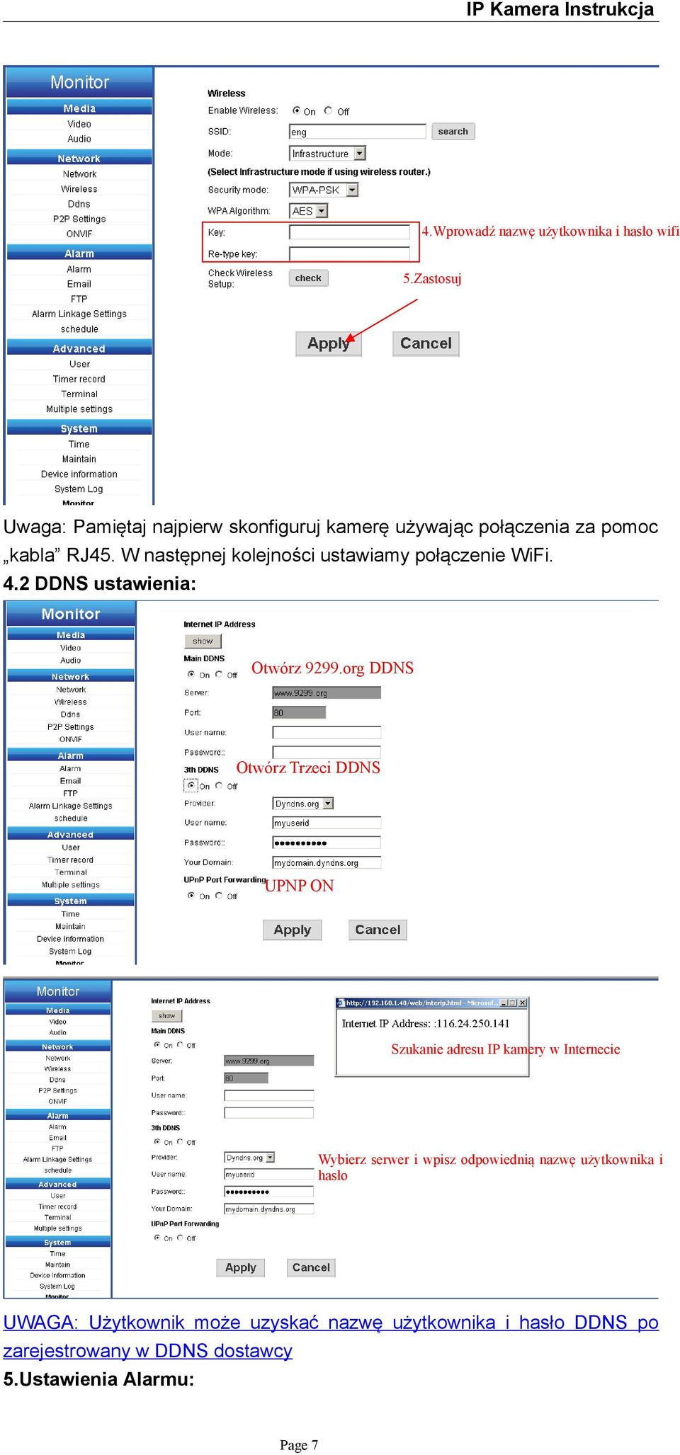 W następnej kolejności ustawiamy połączenie WiFi. 4.2 DDNS ustawienia: Otwórz 9299.