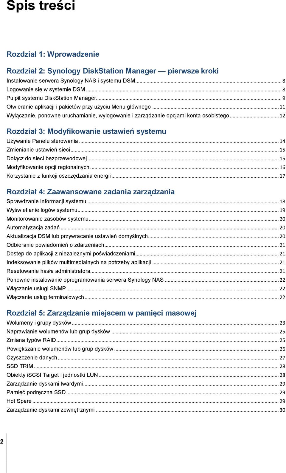 .. 12 Rozdział 3: Modyfikowanie ustawień systemu Używanie Panelu sterowania... 14 Zmienianie ustawień sieci... 15 Dołącz do sieci bezprzewodowej... 15 Modyfikowanie opcji regionalnych.