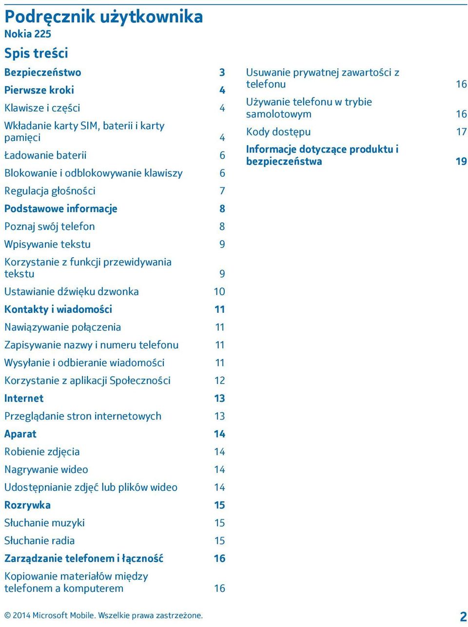 Nawiązywanie połączenia 11 Zapisywanie nazwy i numeru telefonu 11 Wysyłanie i odbieranie wiadomości 11 Korzystanie z aplikacji Społeczności 12 Internet 13 Przeglądanie stron internetowych 13 Aparat