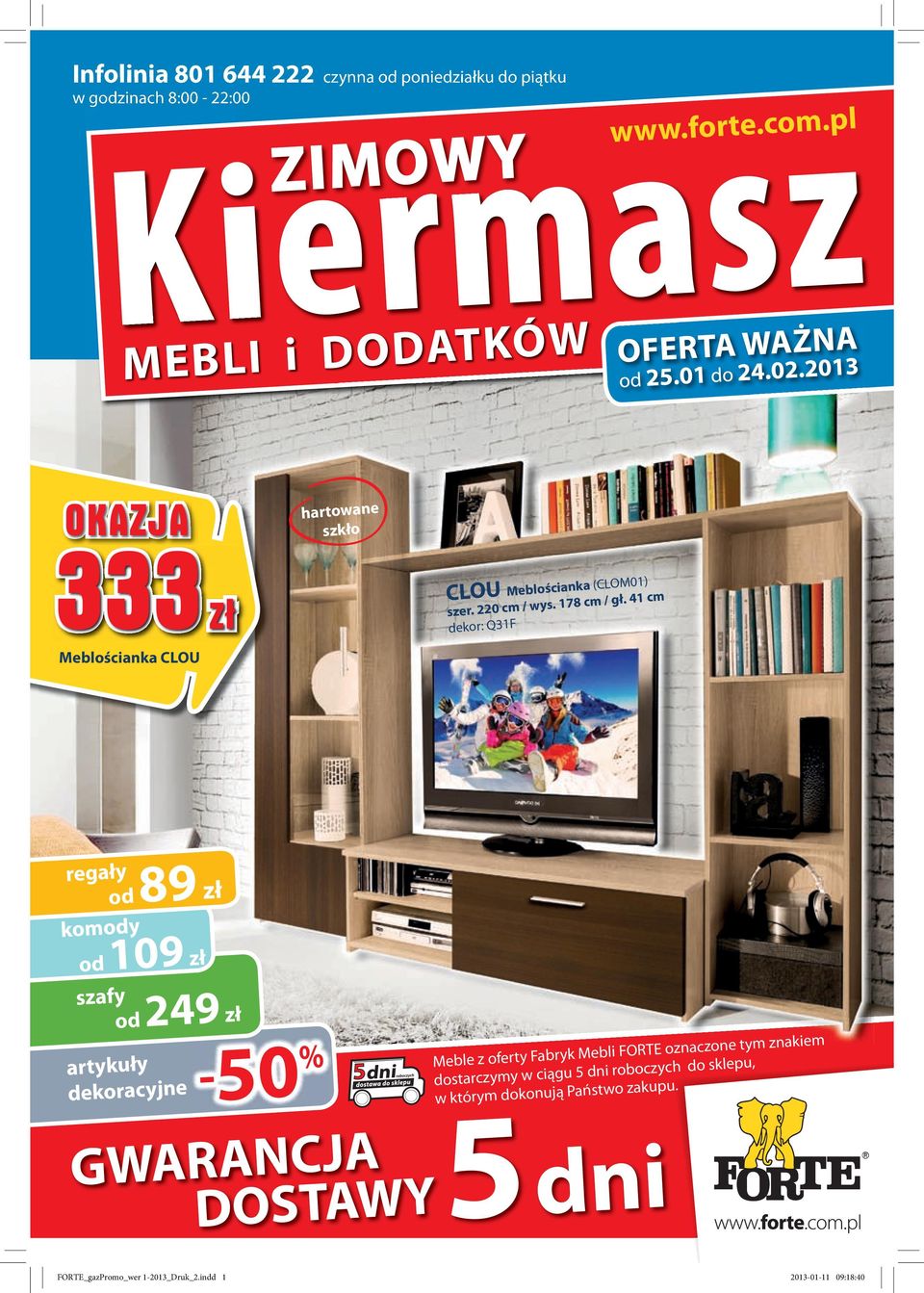 4 cm dekor: Q3F Meblościanka CLOU regały od 89 zł komody od 09 zł szafy od 249 zł -50 artykuły % dekoracyjne GWARANCJA Meble