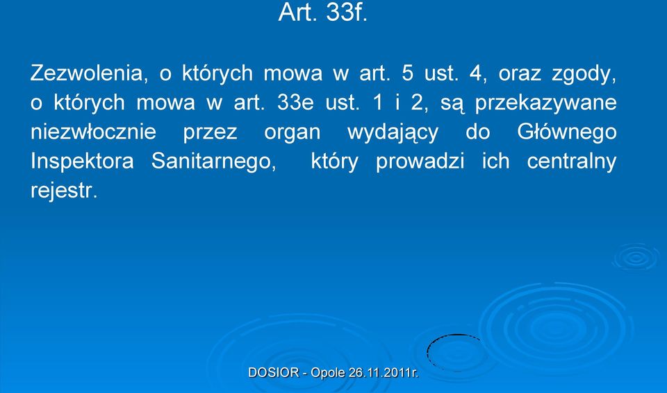 1 i 2, są przekazywane niezwłocznie przez organ wydający