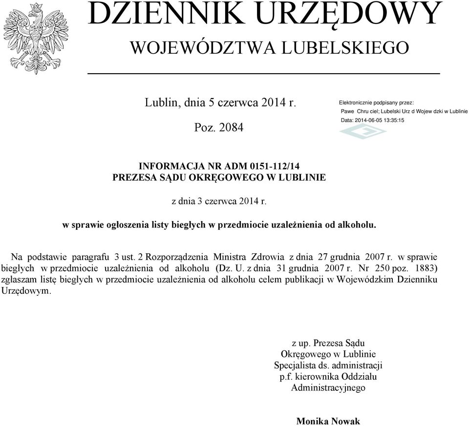 w sprawie biegłych w przedmiocie uzależnienia od alkoholu (Dz. U. z dnia 31 grudnia 2007 r. Nr 250 poz.