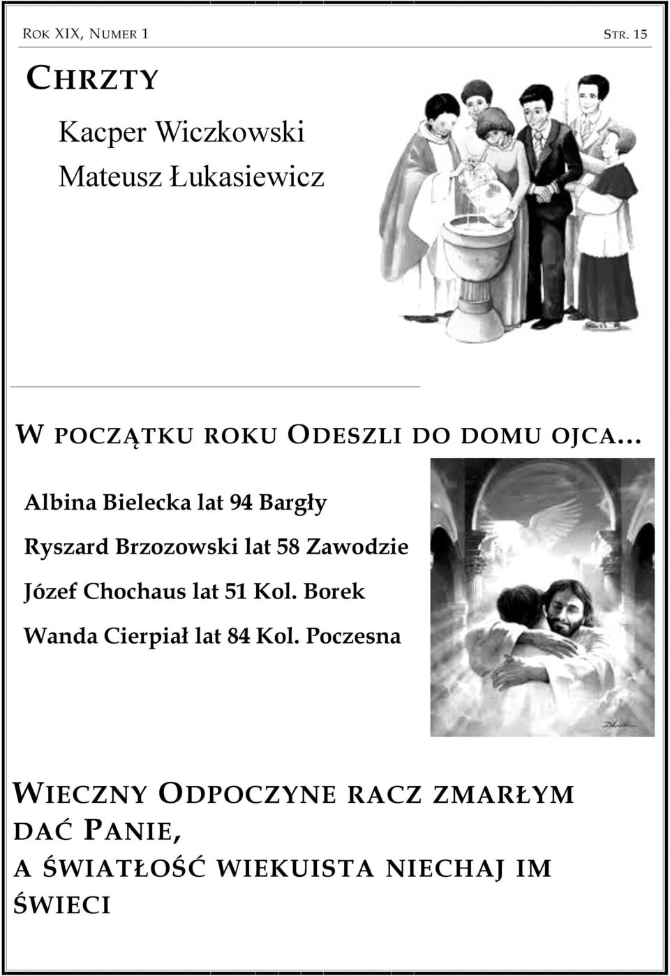 OJCA... Albina Bielecka lat 94 Bargły Ryszard Brzozowski lat 58 Zawodzie Józef