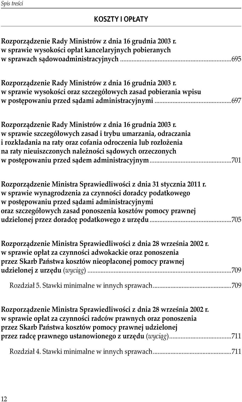 ..697 Rozporządzenie Rady Ministrów z dnia 16 grudnia 2003 r.