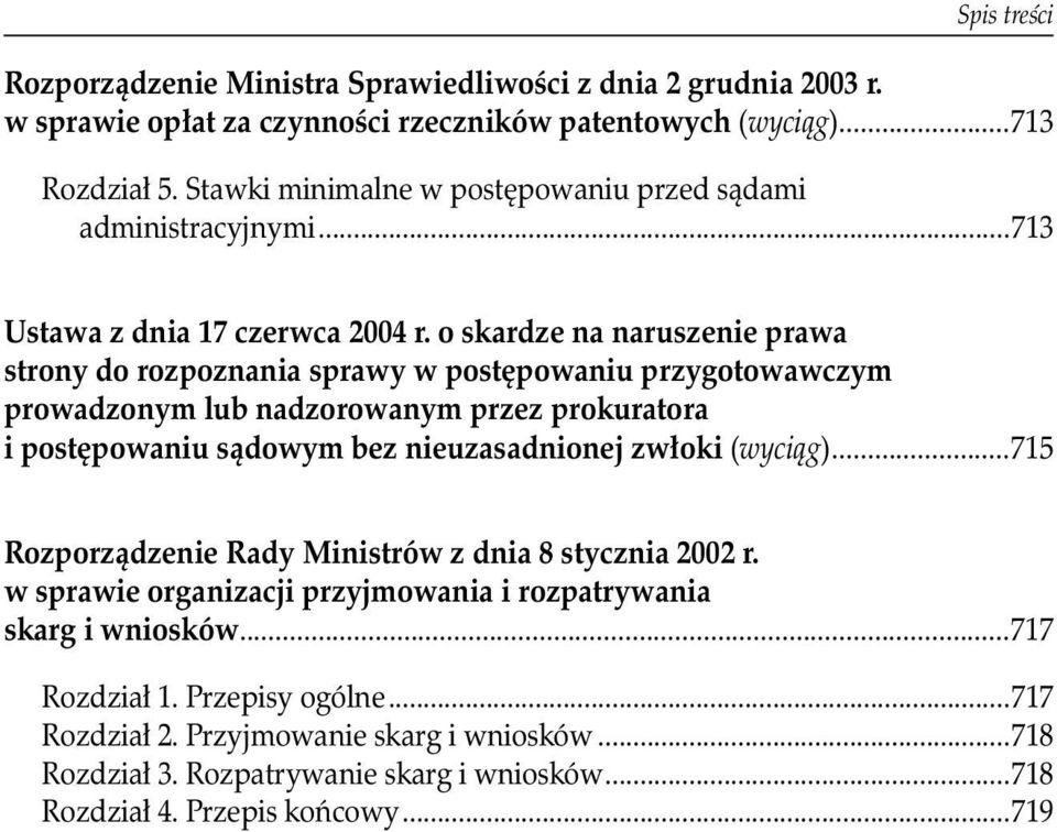 o skardze na naruszenie prawa strony do rozpoznania sprawy w postępowaniu przygotowawczym prowadzonym lub nadzorowanym przez prokuratora i postępowaniu sądowym bez nieuzasadnionej zwłoki