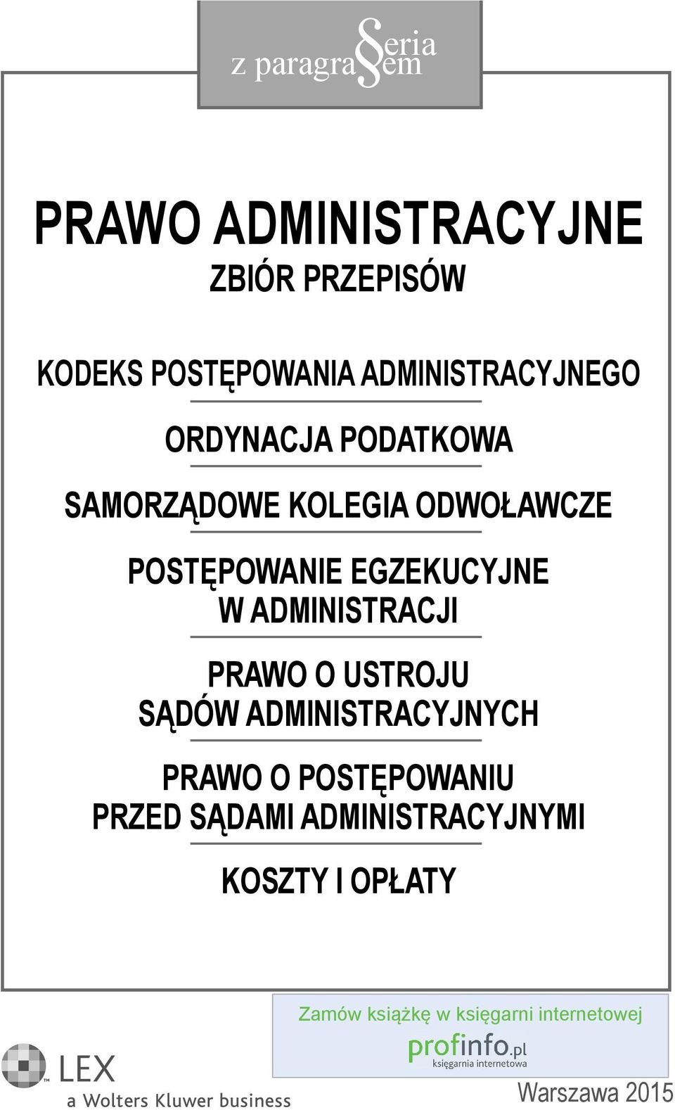 EGZEKUCYJNE W ADMINISTRACJI PRAWO O USTROJU SĄDÓW ADMINISTRACYJNYCH PRAWO O