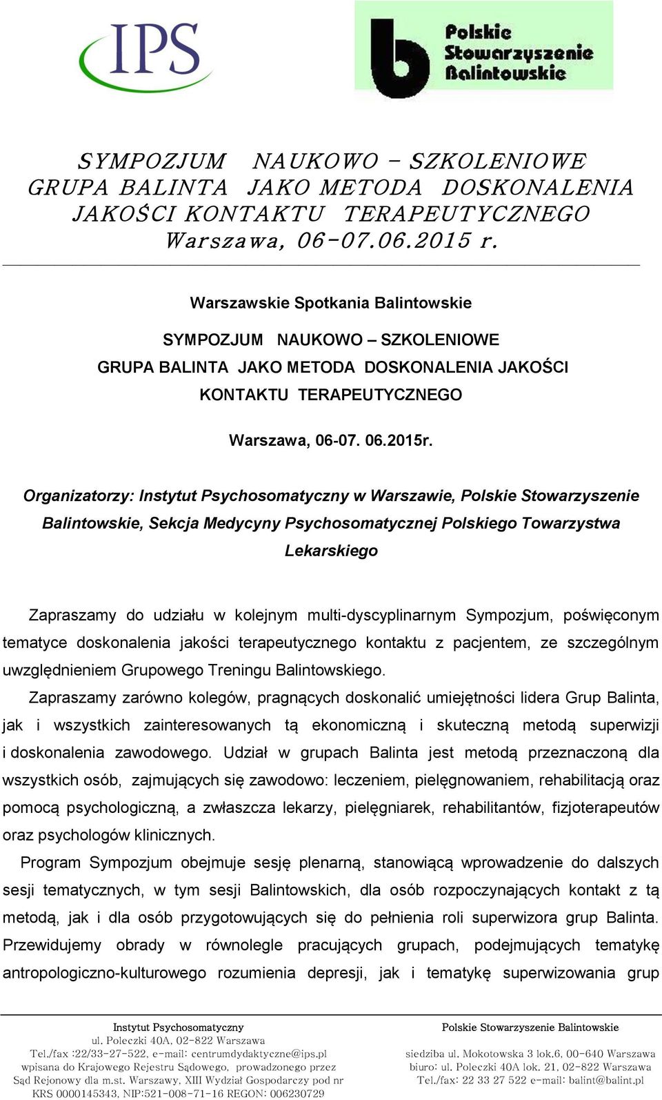 poświęconym tematyce doskonalenia jakości terapeutycznego kontaktu z pacjentem, ze szczególnym uwzględnieniem Grupowego Treningu Balintowskiego.