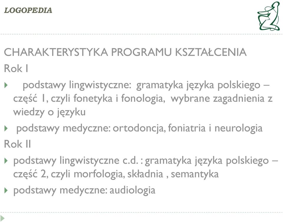 medyczne: ortodoncja, foniatria i neurologia Rok II podstawy lingwistyczne c.d. : gramatyka