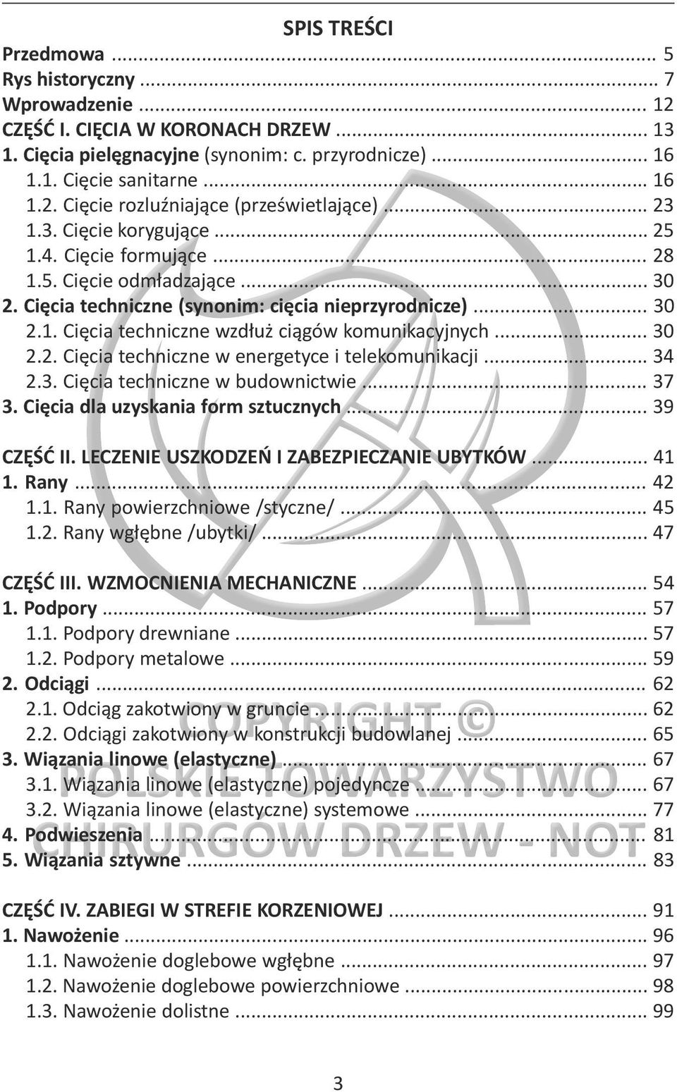 .. 30 2.2. Cięcia techniczne w energetyce i telekomunikacji... 34 2.3. Cięcia techniczne w budownictwie... 37 3. Cięcia dla uzyskania form sztucznych... 39 CZĘŚĆ II.