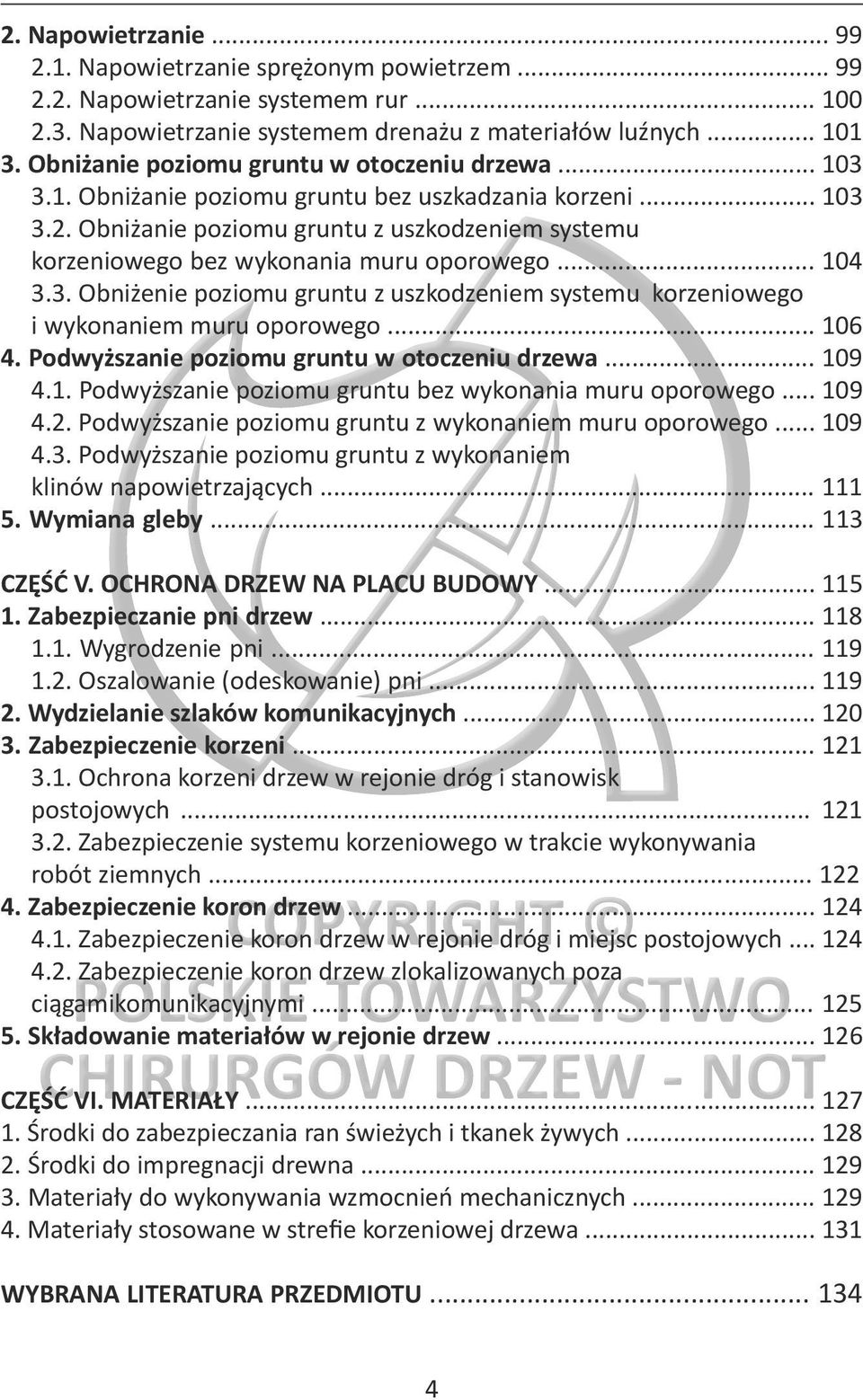 Obniżanie poziomu gruntu z uszkodzeniem systemu korzeniowego bez wykonania muru oporowego... 104 3.3. Obniżenie poziomu gruntu z uszkodzeniem systemu korzeniowego i wykonaniem muru oporowego... 106 4.