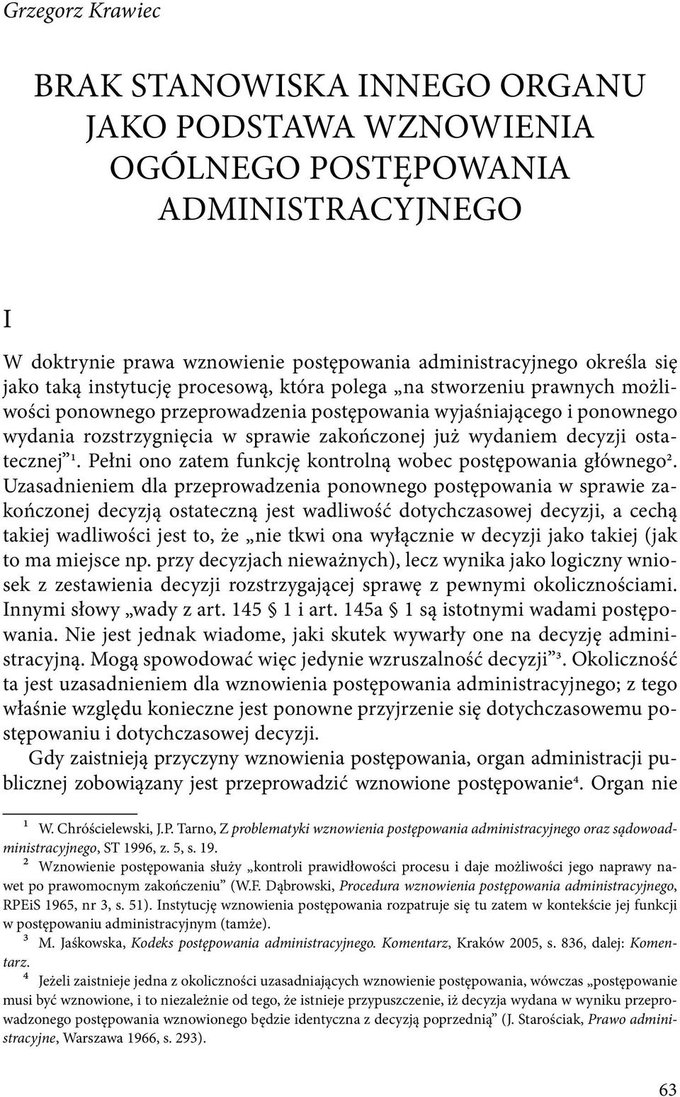 decyzji ostatecznej 1. Pełni ono zatem funkcję kontrolną wobec postępowania głównego2.