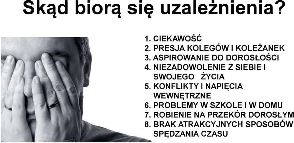 NIEZADOWOLENIE Z SIEBIE I SWOJEGO ŻYCIA 5.