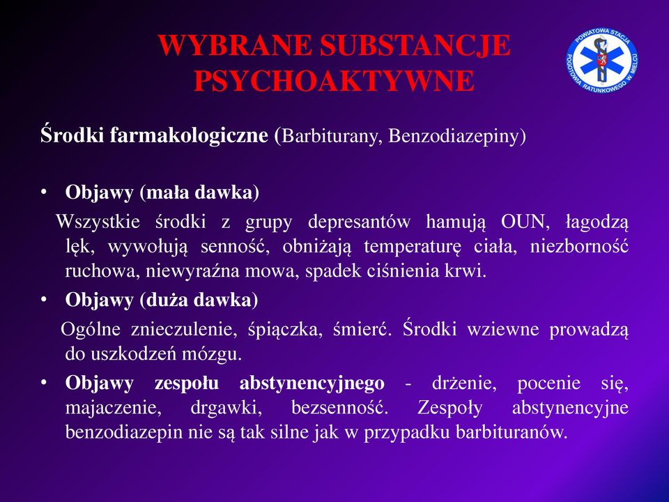 krwi. ( dawka Objawy (duża Ogólne znieczulenie, śpiączka, śmierć. Środki wziewne prowadzą do uszkodzeń mózgu.