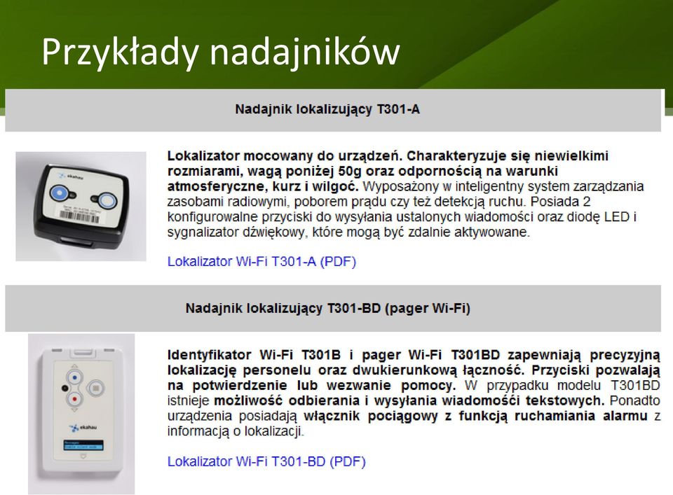 pracuje na istniejącej infrastrukturze Wi-Fi.