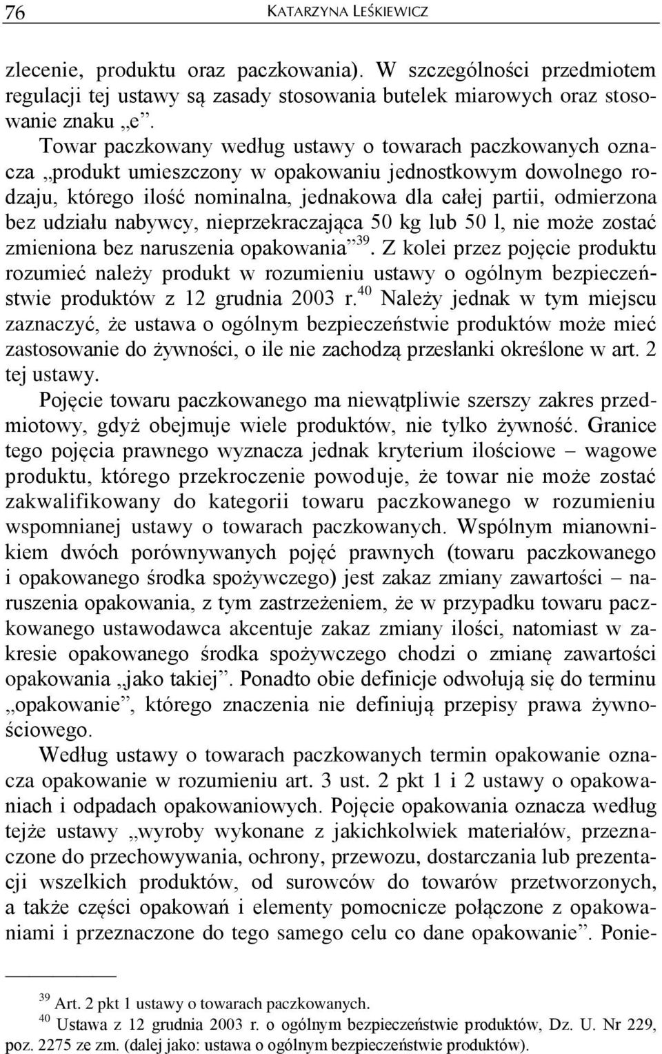 udziału nabywcy, nieprzekraczająca 50 kg lub 50 l, nie może zostać zmieniona bez naruszenia opakowania 39.
