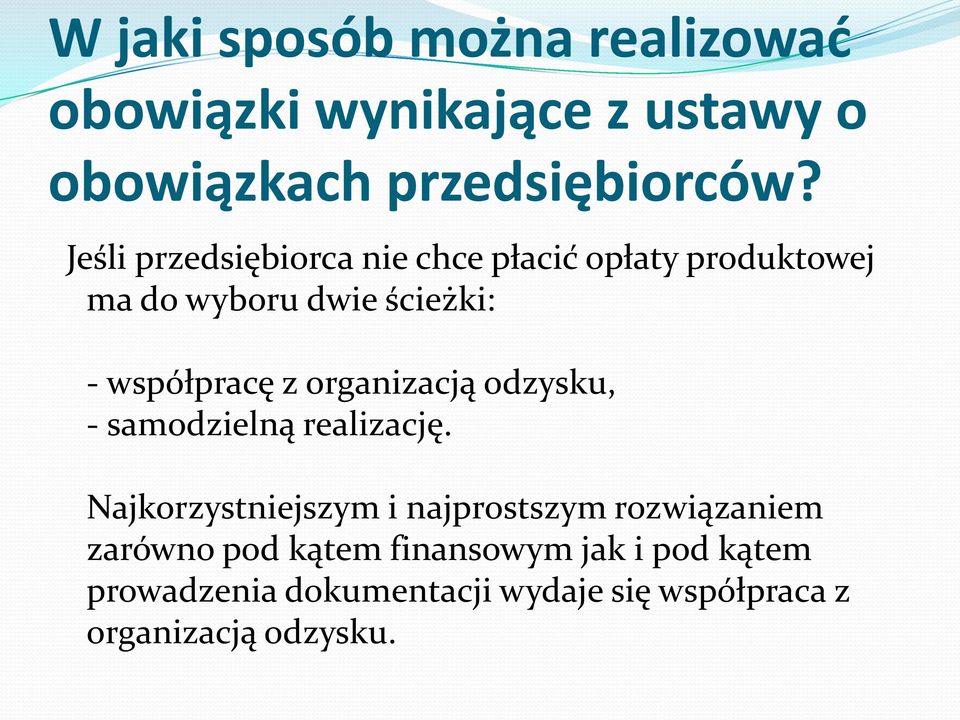 organizacją odzysku, - samodzielną realizację.