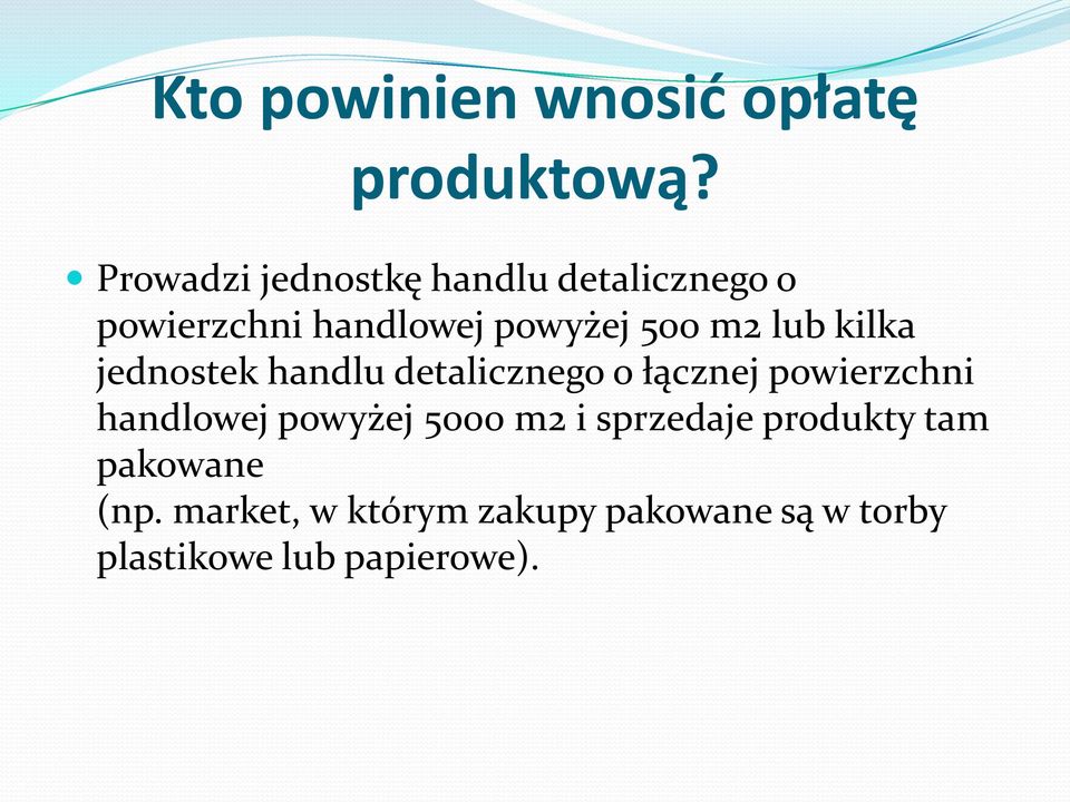 lub kilka jednostek handlu detalicznego o łącznej powierzchni handlowej