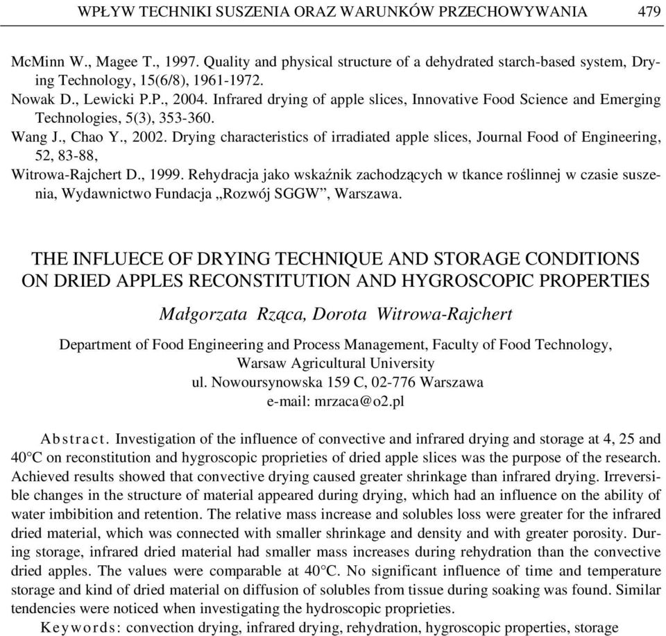 Drying characteristics of irradiated apple slices, Journal Food of Engineering, 52, 83-88, Witrowa-Rajchert D., 1999.