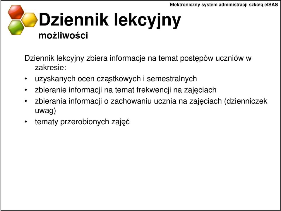 cząstkowych i semestralnych zbieranie informacji na temat frekwencji na zajęciach