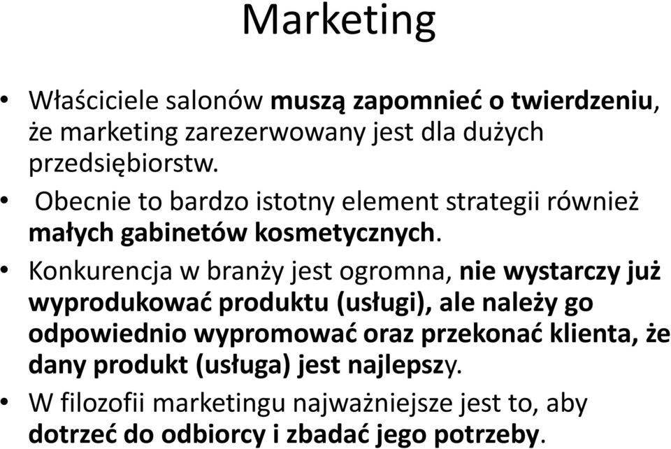 Konkurencja w branży jest ogromna, nie wystarczy już wyprodukowad produktu (usługi), ale należy go odpowiednio wypromowad