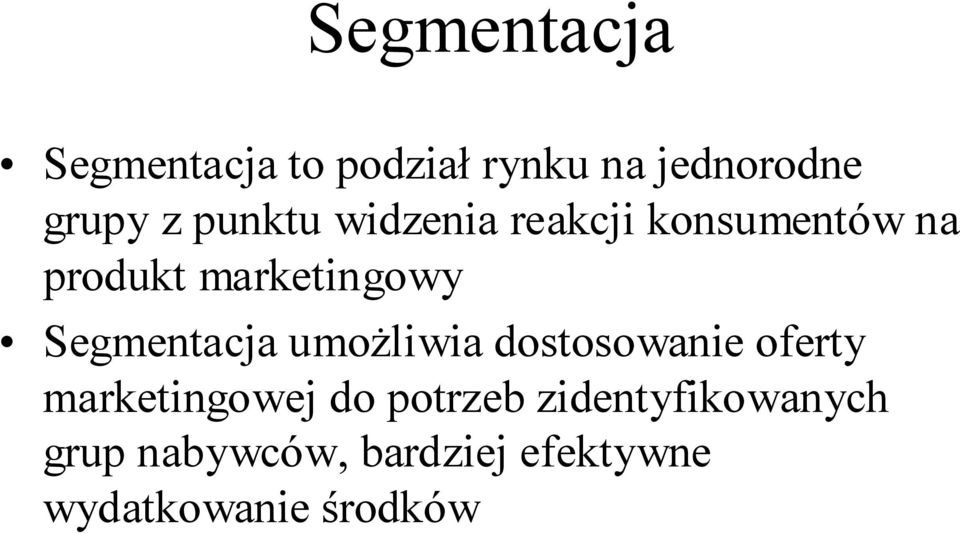 Segmentacja umożliwia dostosowanie oferty marketingowej do