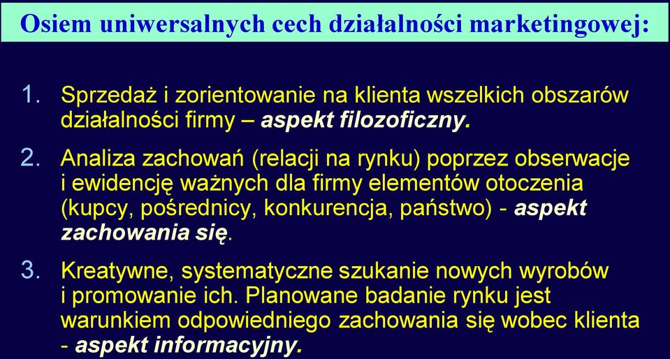 Analiza zachowań (relacji na rynku) poprzez obserwacje i ewidencję ważnych dla firmy elementów otoczenia (kupcy, pośrednicy,