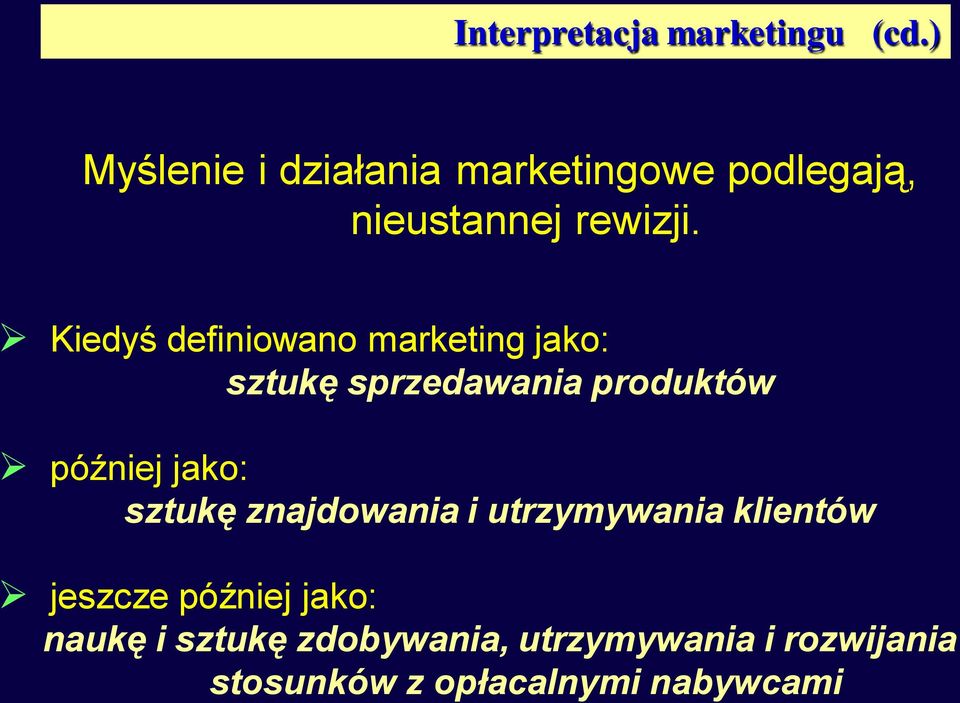 Kiedyś definiowano marketing jako: sztukę sprzedawania produktów później jako: