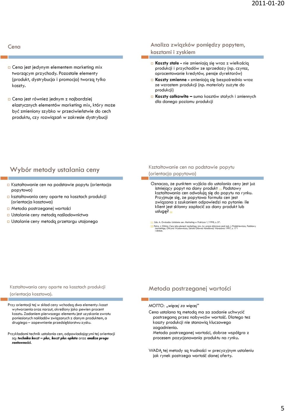 nie zmieniają się wraz z wielkością produkcji i przychodów ze sprzedaży (np.