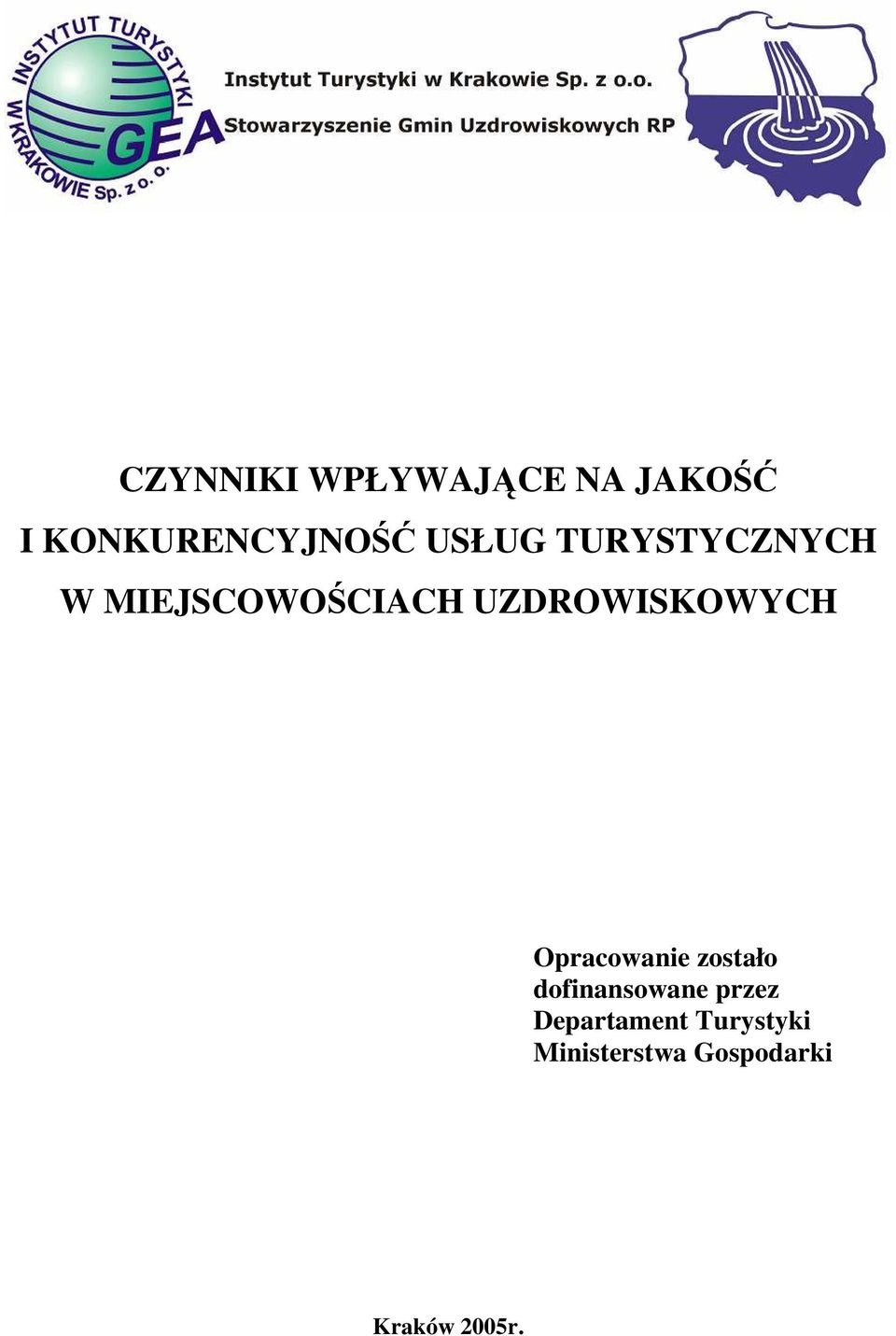 UZDROWISKOWYCH Opracowanie zostało dofinansowane