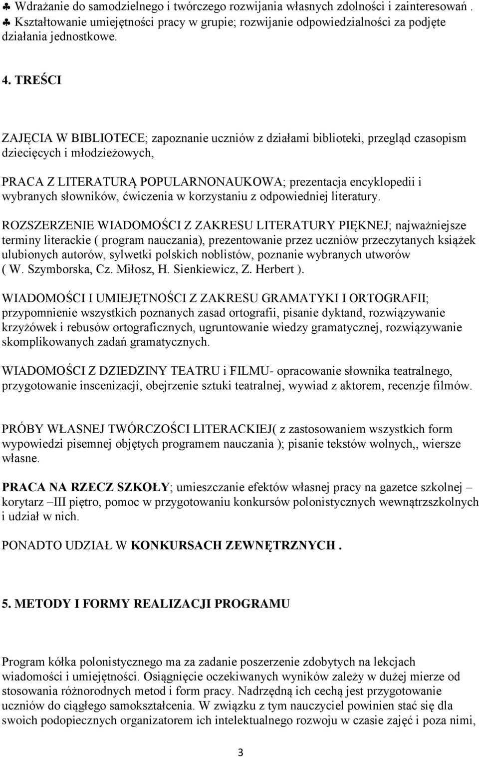 słowników, ćwiczenia w korzystaniu z odpowiedniej literatury.