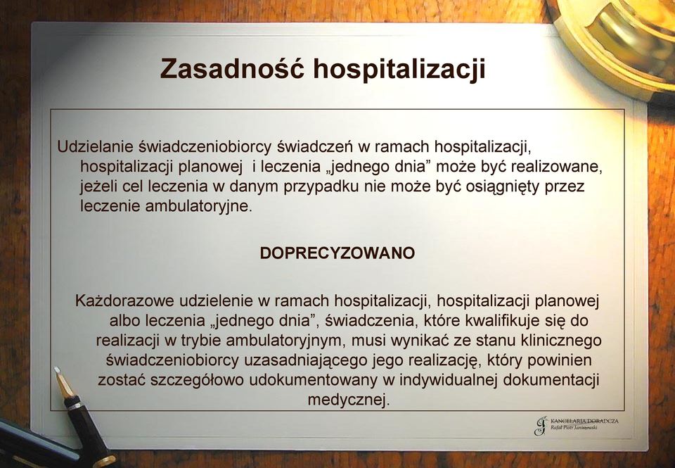 DOPRECYZOWANO Każdorazowe udzielenie w ramach hospitalizacji, hospitalizacji planowej albo leczenia jednego dnia, świadczenia, które kwalifikuje się do