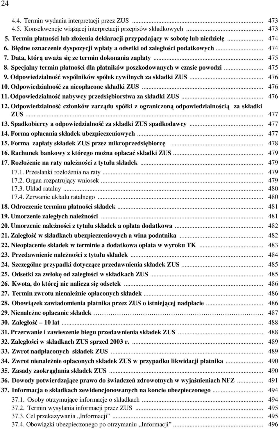 Data, którą uwaŝa się ze termin dokonania zapłaty... 475 8. Specjalny termin płatności dla płatników poszkodowanych w czasie powodzi... 475 9.