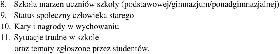 Status społeczny człowieka starego 10.