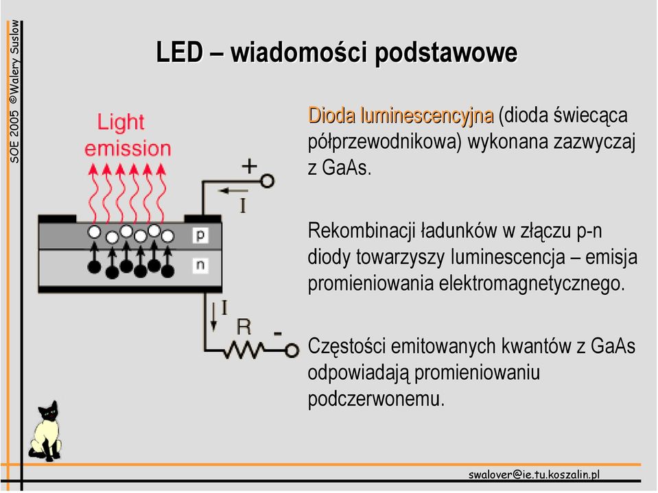 Rekombinacji ładunków w złączu p-n diody towarzyszy Iuminescencja emisja