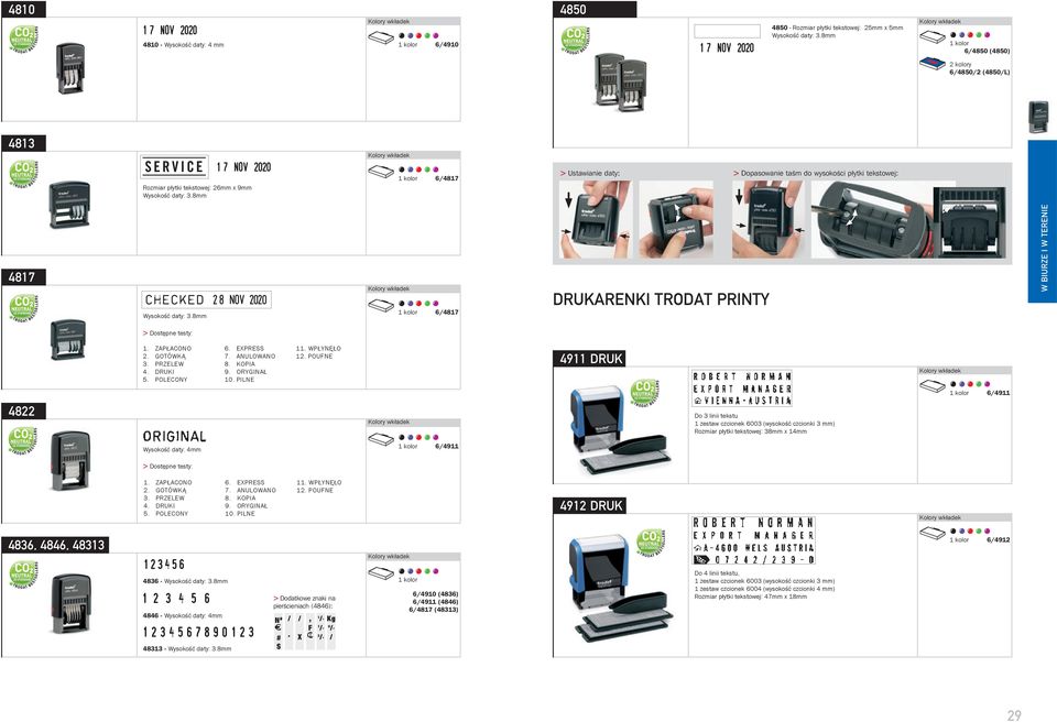 9 ORYGINAŁ 10 PILNE 11 WPŁYNĘŁO 12 POUFNE 911 DRUK 6911 822 Do 3 linii tekstu 1 zestaw czcionek 6003 (wysokość czcionki 3 mm) 38mm x 1mm Wysokość daty: mm 6911 > Dostępne testy: 1 ZAPŁACONO 2 GOTÓWKĄ