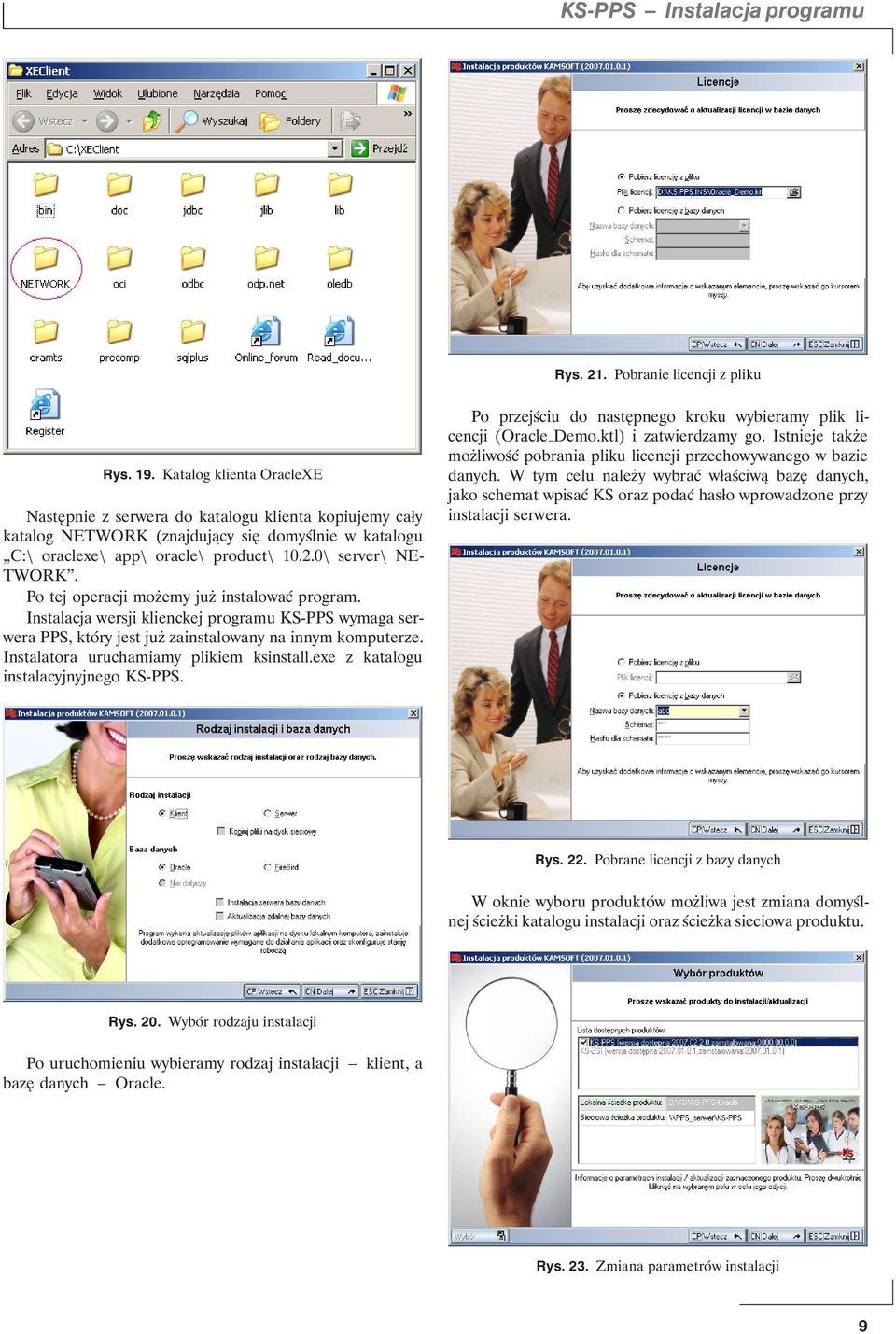 Po tej operacji możemy już instalować program. Instalacja wersji klienckej programu KS-PPS wymaga serwera PPS, który jest już zainstalowany na innym komputerze.