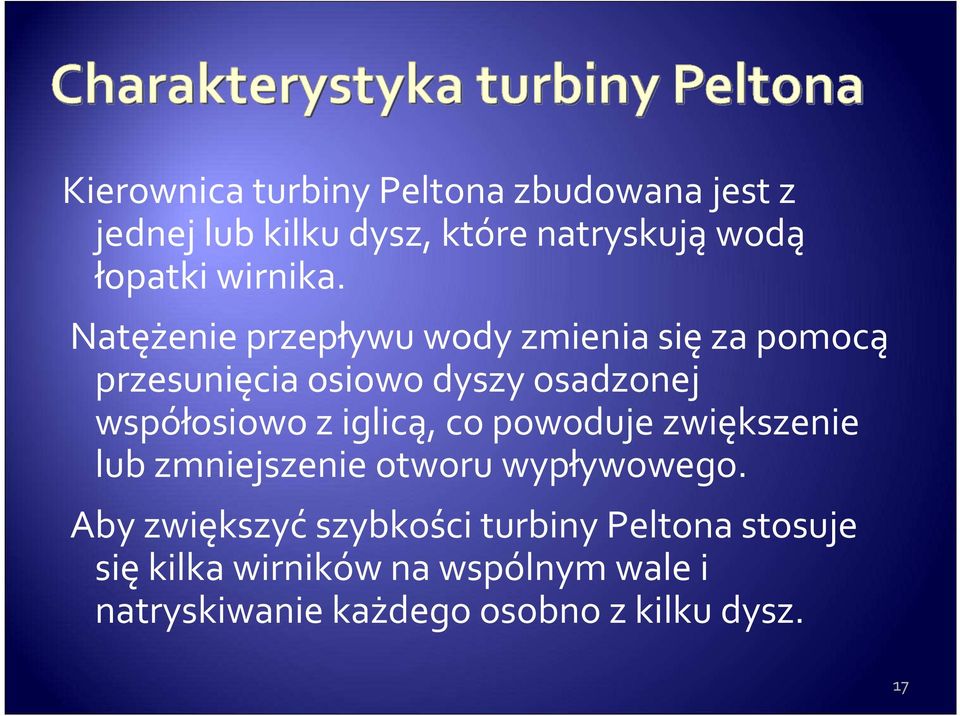 Natężenie przepływu wody zmienia się za pomocą przesunięcia osiowo dyszy osadzonej współosiowo z