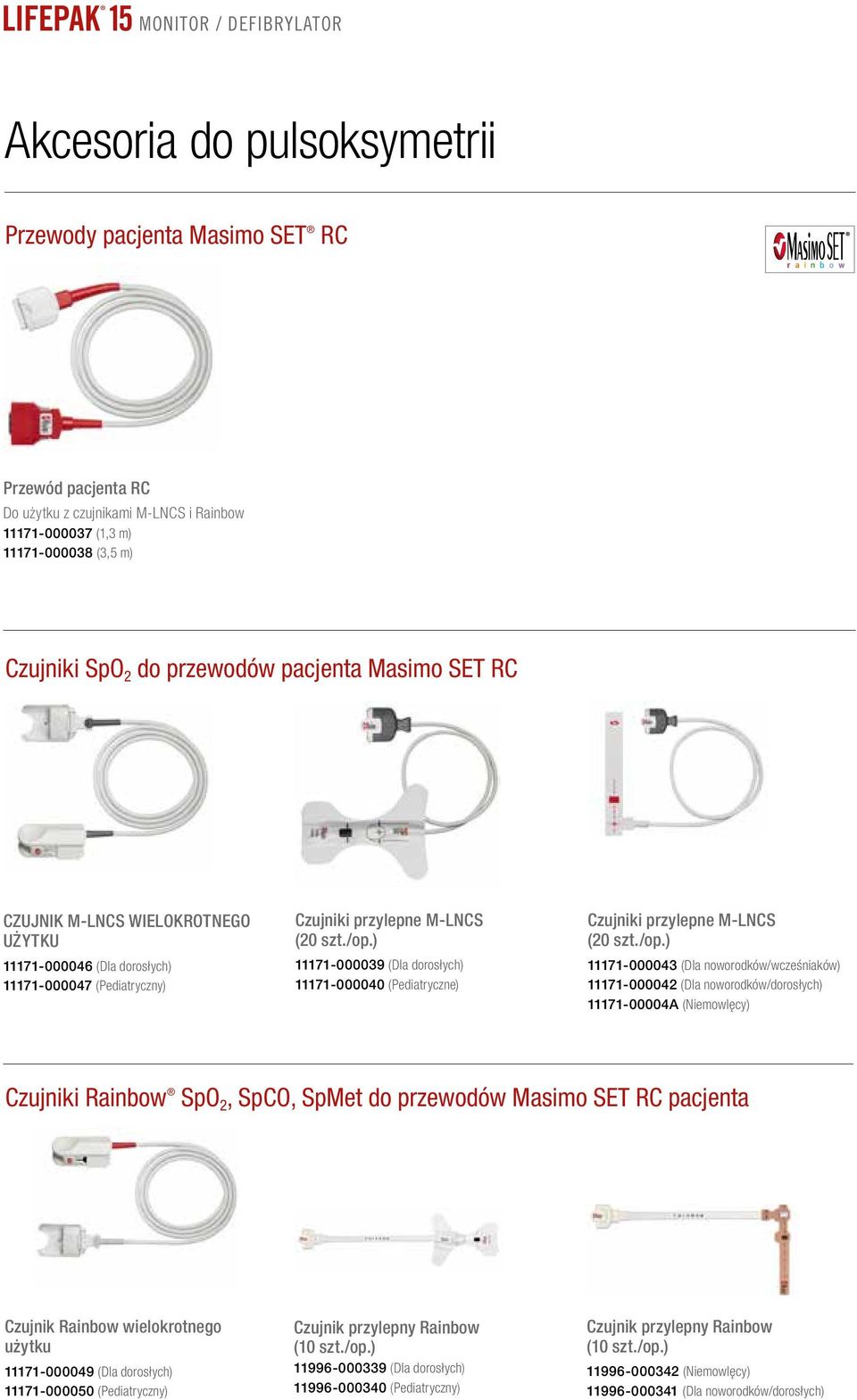 ) 11171-000039 (Dla dorosłych) 11171-000040 (Pediatryczne) Czujniki przylepne M-LNCS (20 szt./op.