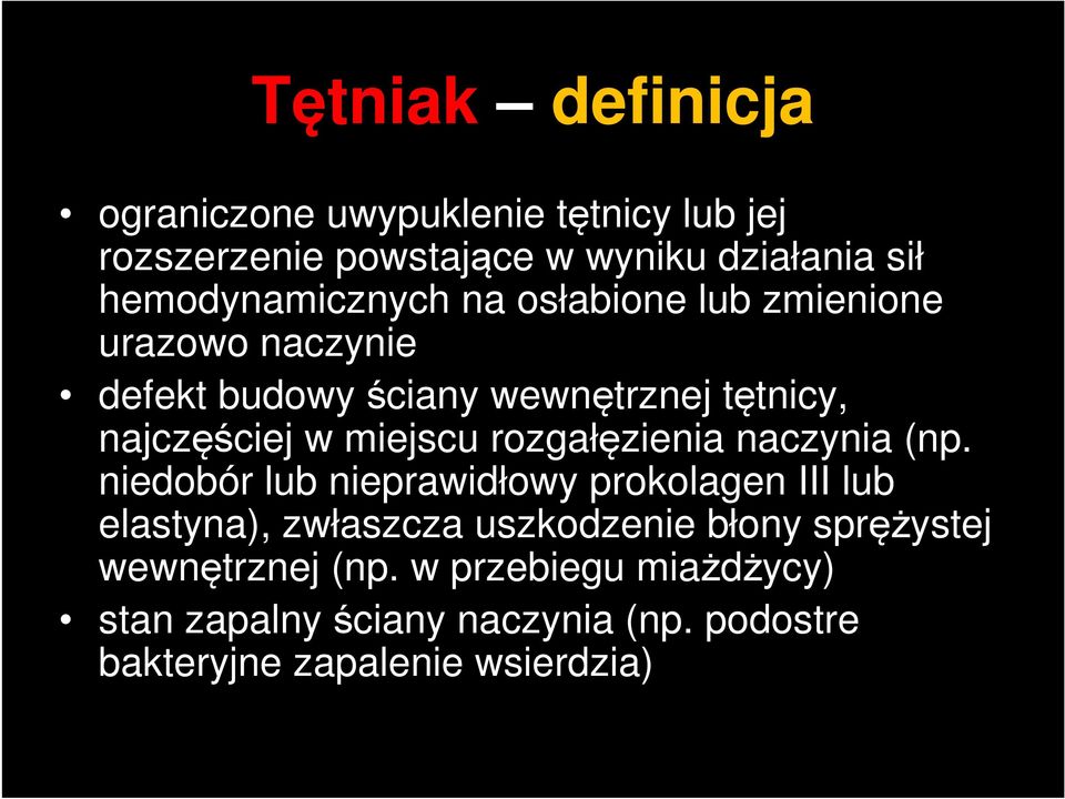 miejscu rozgałęzienia naczynia (np.