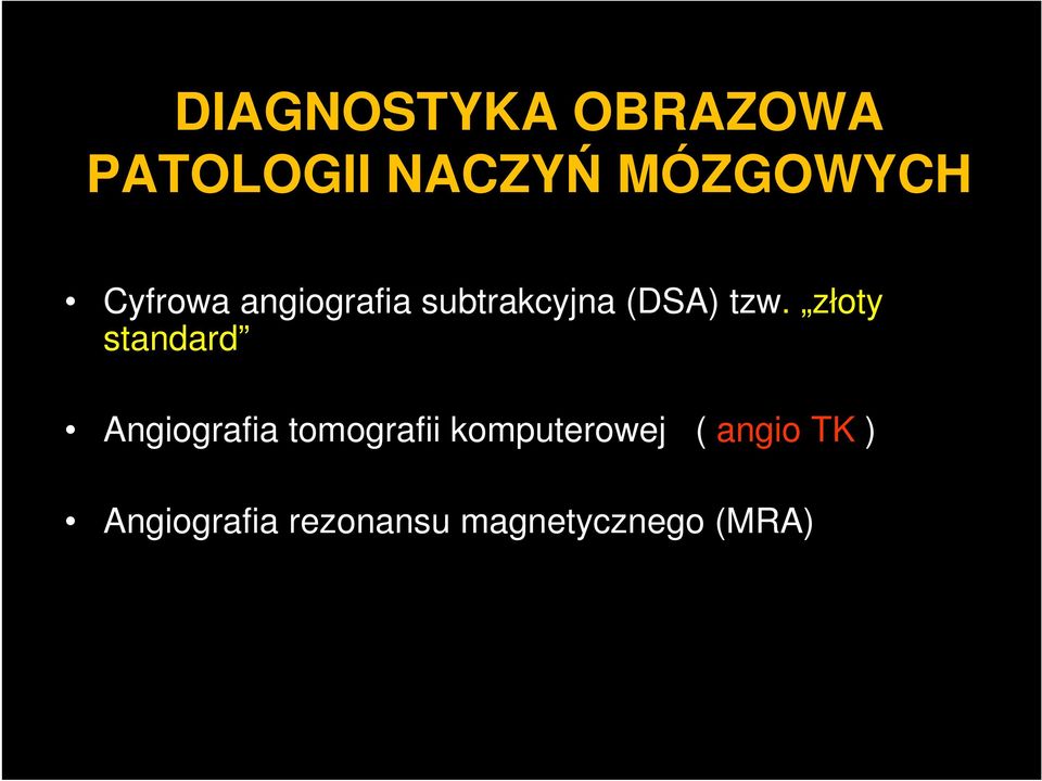 złoty standard Angiografia tomografii