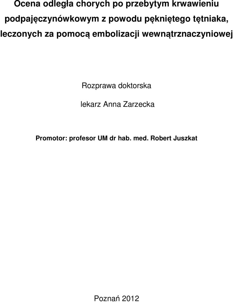 pomocą embolizacji wewnątrznaczyniowej Rozprawa doktorska