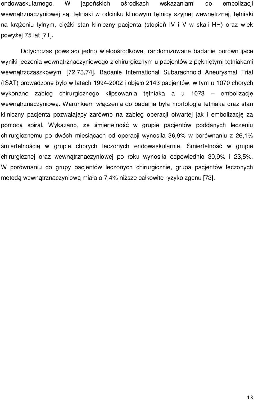 IV i V w skali HH) oraz wiek powyżej 75 lat [71].