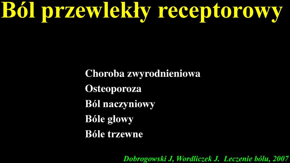 naczyniowy Bóle głowy Bóle trzewne