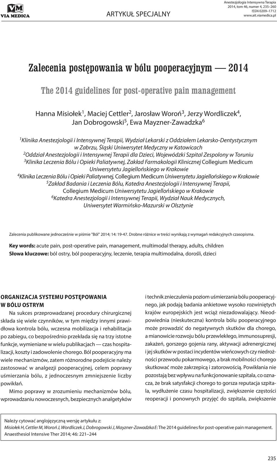 Ewa Mayzner-Zawadzka 6 1 Klinika Anestezjologii i Intensywnej Terapii, Wydział Lekarski z Oddziałem Lekarsko-Dentystycznym w Zabrzu, Śląski Uniwersytet Medyczny w Katowicach 2 Oddział Anestezjologii