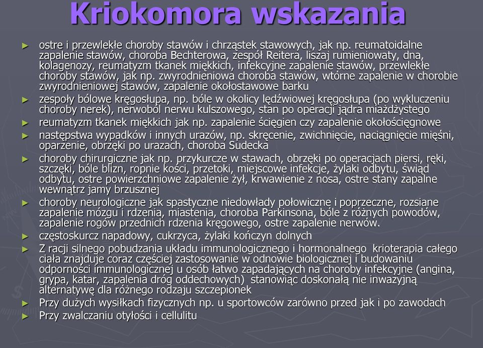 zwyrodnieniowa choroba stawów, wtórne zapalenie w chorobie zwyrodnieniowej stawów, zapalenie okołostawowe barku zespoły bólowe kręgosłupa, np.