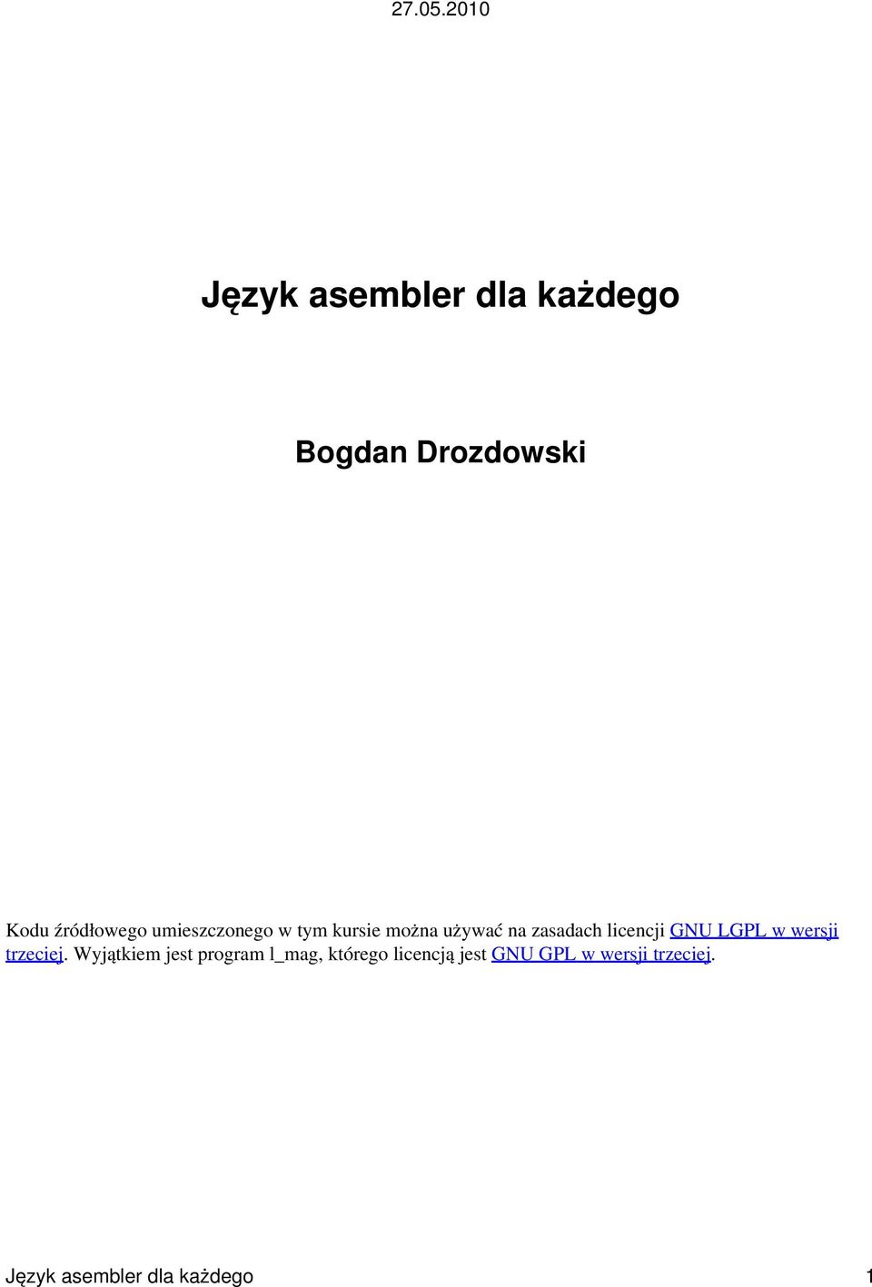 umieszczonego w tym kursie można używać na zasadach licencji GNU