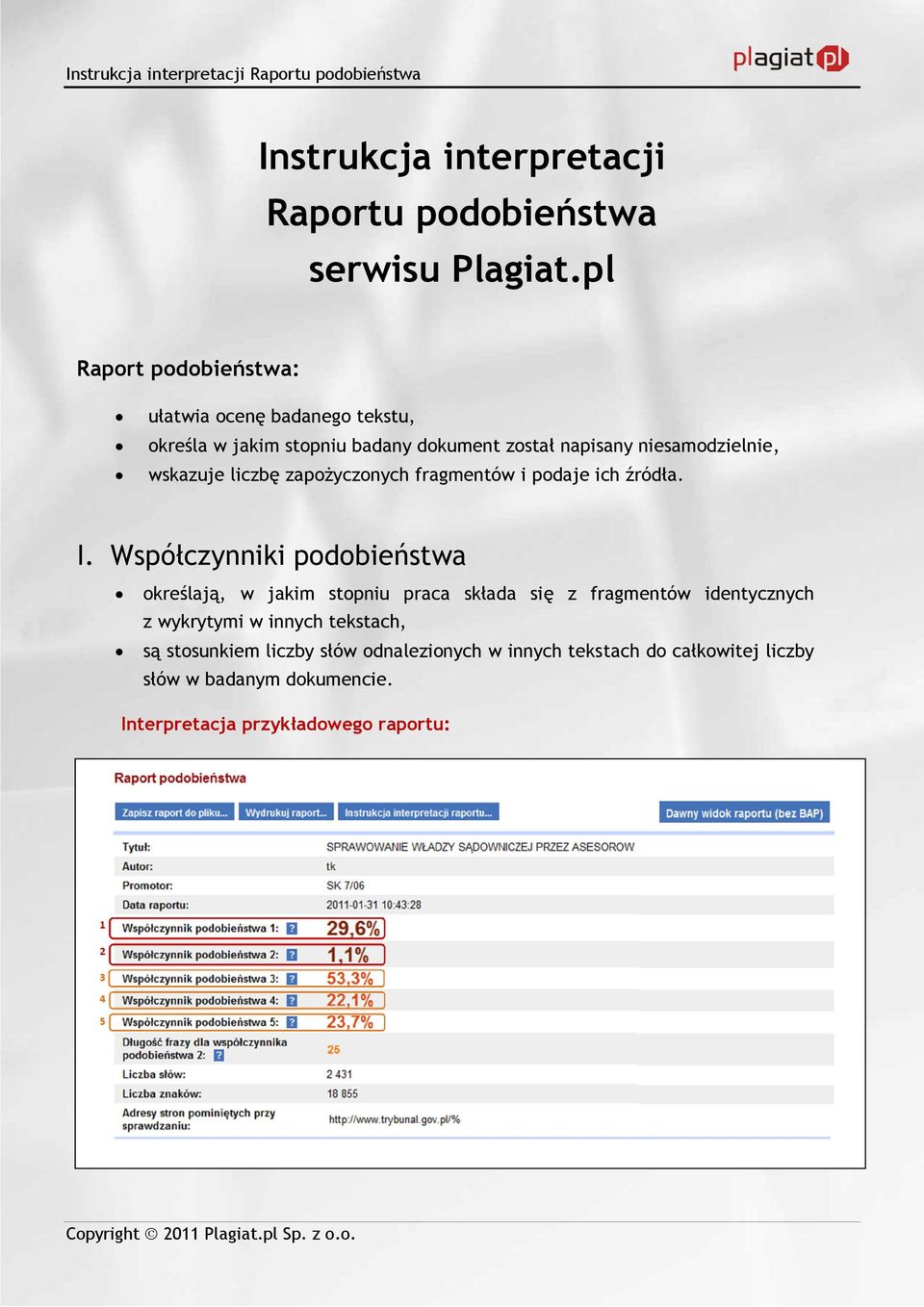 liczbę zapożyczonych fragmentów i podaje ich źródła. I.