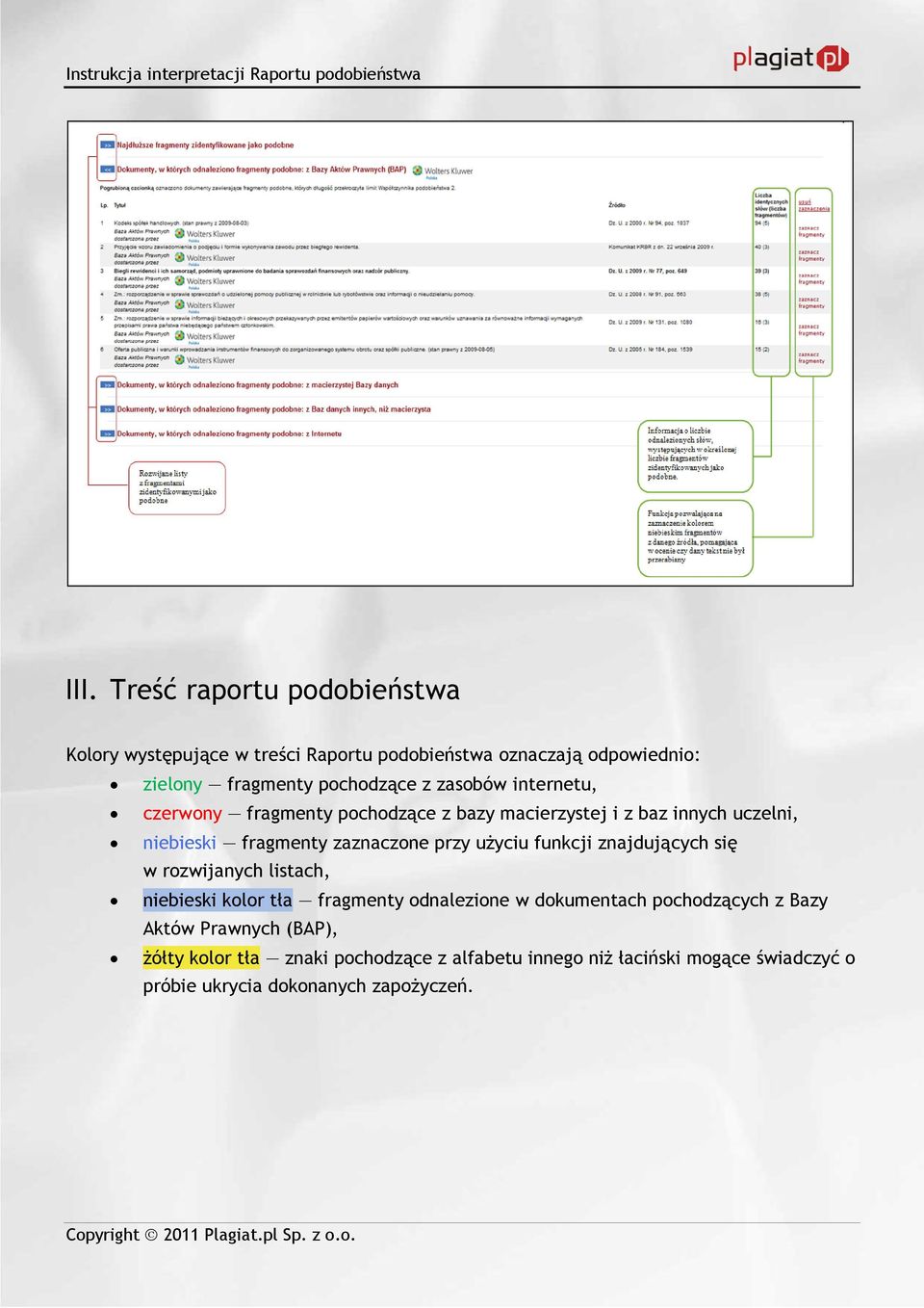 znajdujących się w rozwijanych listach, niebieski kolor tła fragmenty odnalezione w dokumentach pochodzących z Bazy Aktów Prawnych (BAP), żółty