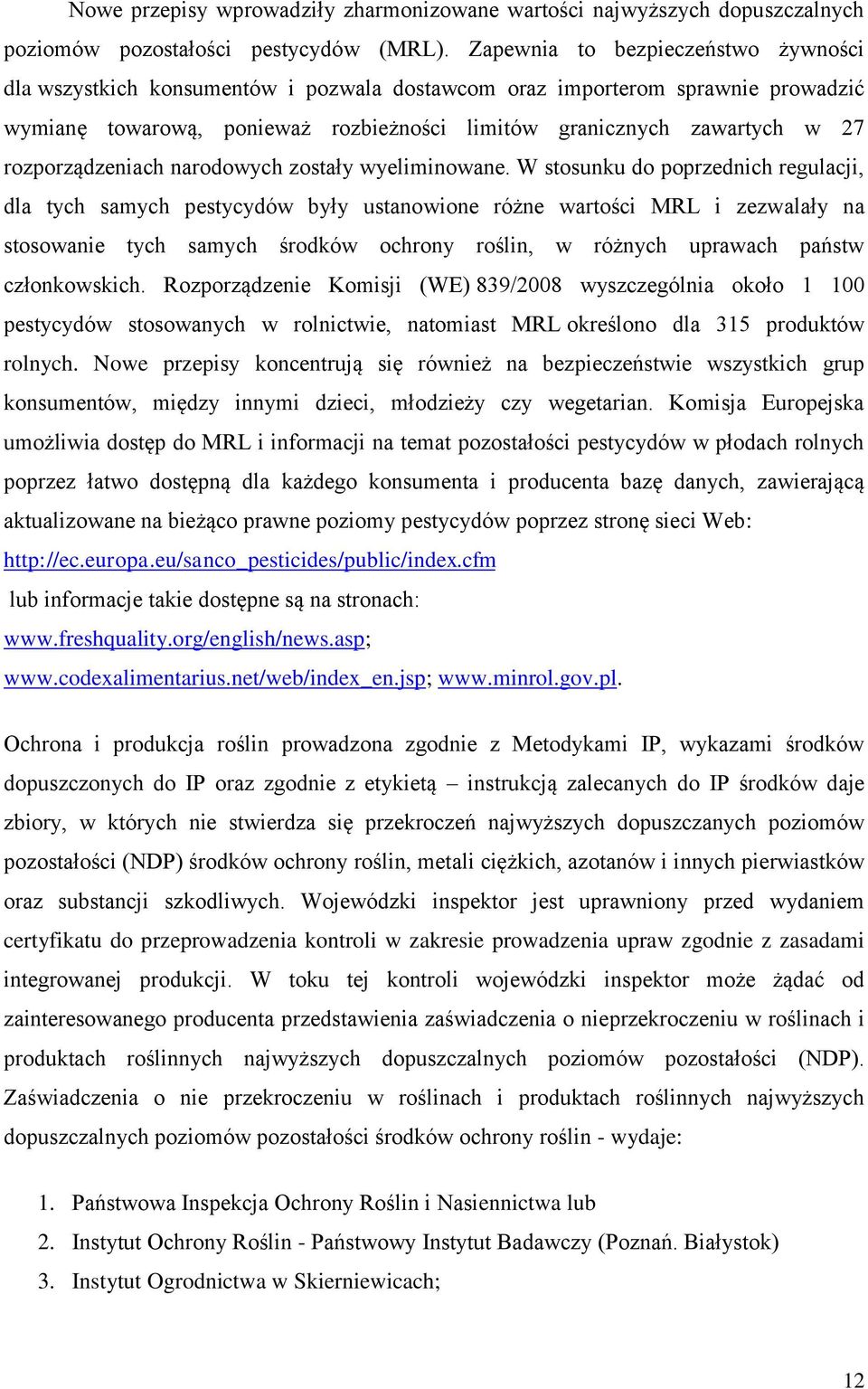 rozporządzeniach narodowych zostały wyeliminowane.