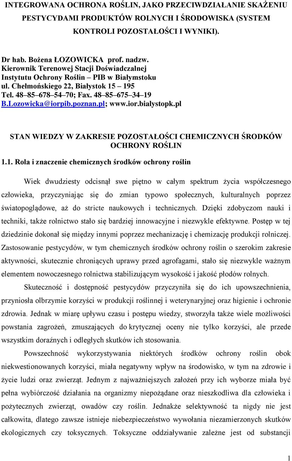 pl; www.ior.bialystopk.pl STAN WIEDZY W ZAKRESIE POZOSTAŁOŚCI CHEMICZNYCH ŚRODKÓW OCHRONY ROŚLIN 1.